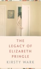 The Legacy of Elizabeth Pringle by Kirsty Wark